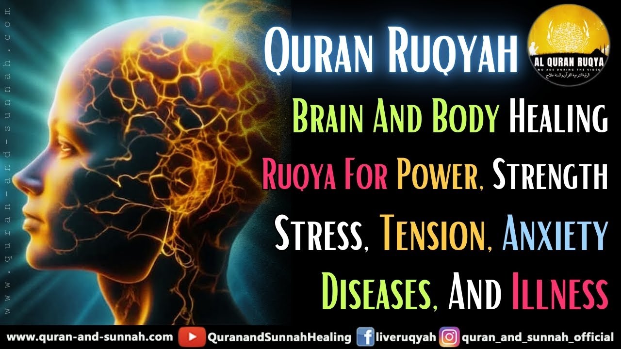 Ruqiyah Dua: Brain And Body Healing, Power, Strength, Stress, Tension, Anxiety, Diseases And Illness