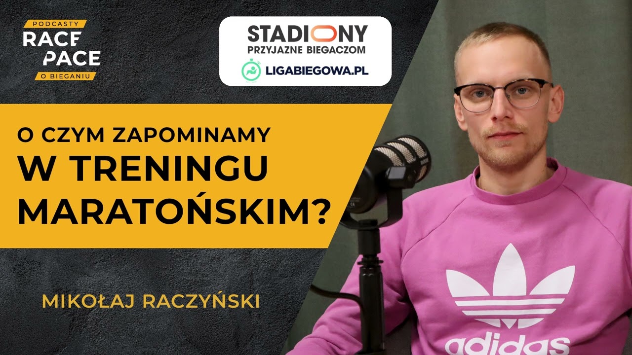 O czym zapominamy w treningu maratońskim? | Mikołaj Raczyński