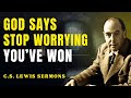 God Is Funding Your Life Now - Stop Worrying | C.S Lewis Sermons