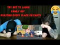 Try Not To Laugh - Family Guy Roasting Every Place On Earth - REACTION !!