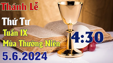 Thánh lễ trực tuyến 4:30  Hôm nay | Thứ Tư Tuần IX Thường Niên | 5 / 6 / 2024 Trực Tiếp