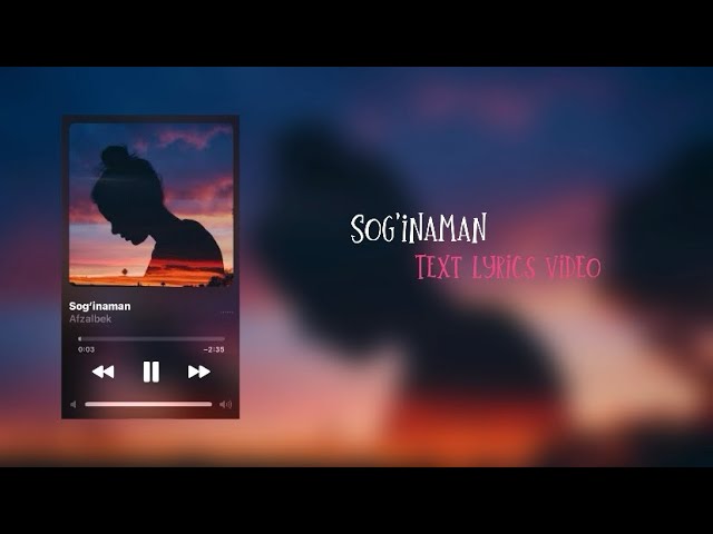 Sog'inaman (text lyrics video)