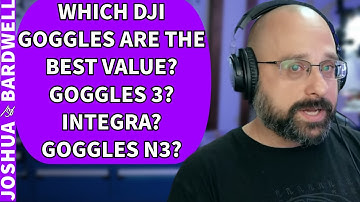 Which DJI Goggles are the Best Value? Goggles 3, Goggles 2, Goggles Integra, Goggles N3? - FPV Q&A