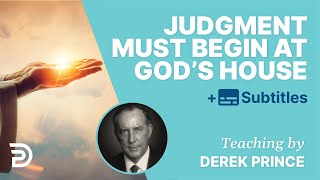 2. Judgment must begin at God's house // The Costs Of Revival // Derek Prince