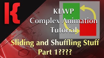 KLWP Complex Animation Tutorial - Sliding and Shuffling Stuff - Part 1????