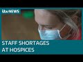 Children's hospices facing severe staff shortages twice as bad as those for the NHS | ITV News