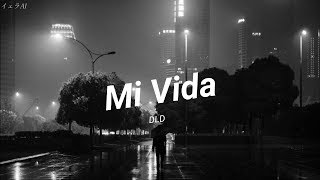 DLD | Mi Vida // letra