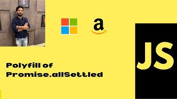 Promise.allSettled and its own implementation/Polyfill. Asked in Amazon|Microsoft
