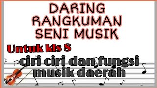 Materi seni musik kls 8 || RANGKUMAN ciri ciri dan fungsi musik daerah