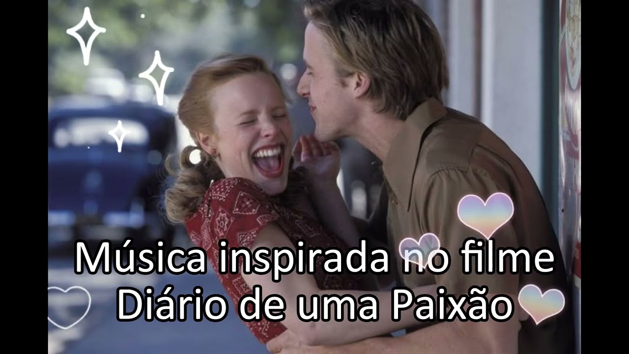 Música romântica inspirada no filme Diário de uma Paixão
