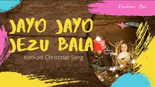 Video thumbnail of "Jayo Jayo Jezu Bala | Konkani Christmas Song"