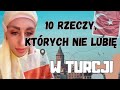 10 rzeczy ktrych nie lubi w turcji