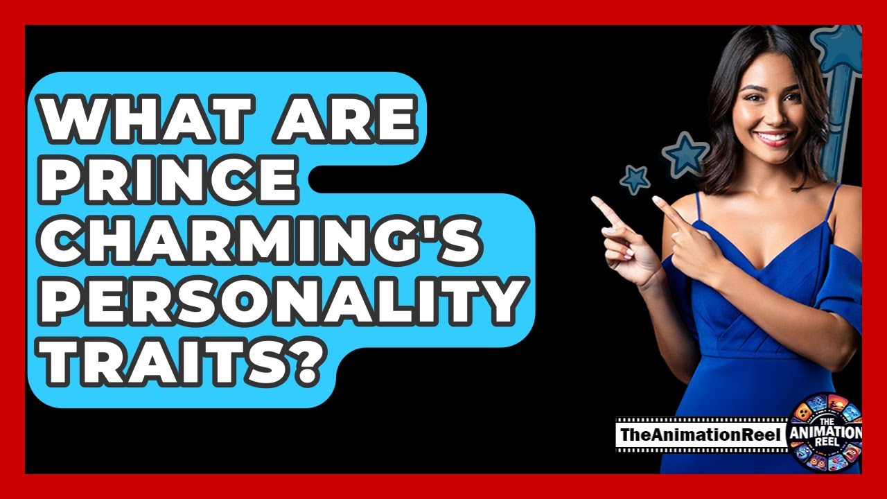 What Are Prince Charming's Personality Traits? - The Animation Reel
