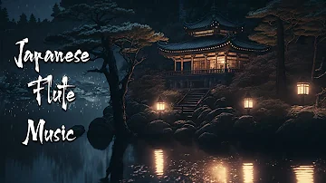 Peaceful Night by The Lake - Japanese Flute Music - Meditation Music, Calming Music