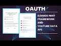 Accessing Your YouTube Channel with Django Rest Framework and OAuth: A Step-by-Step Guide