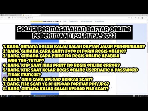 SOLUSI PERMASALAHAN DAFTAR ONLINE PENERIMAAN POLRI T.A. 2022