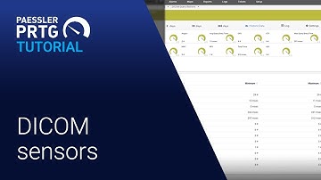 PRTG Tutorial - DICOM Sensors