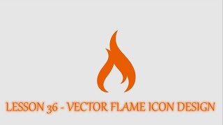 50. Lesson 36 - Vector Flame Icon Design