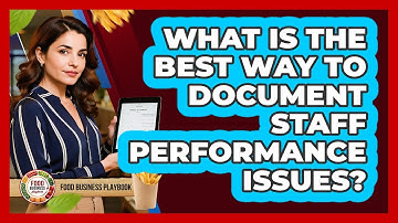 What Is The Best Way To Document Staff Performance Issues?