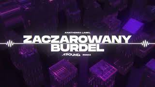 Anathemia Label - Zaczarowany Burdel (XSOUND Remix)