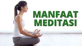 Manfaat Meditasi bagi Kesehatan Tubuh dan Pikiran Menurut Medis