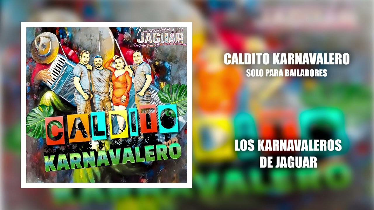 Caldito Karnavalero - Los Karnavaleros De Jaguar