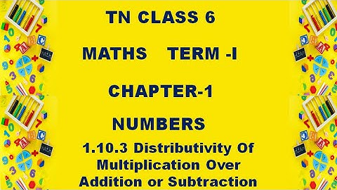 Class 6 Maths Chapter 1 | 1.10.3 Distributivity of multiplication over addition or subtraction