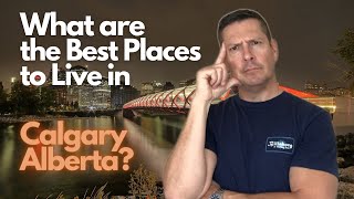 What are the Best Places to Live in Calgary Alberta  2023