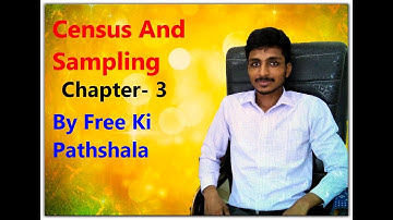 Census and Sampling Method | Statistics Chapter 3 | By Free Ki pathshala
