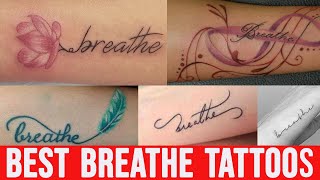 Best Fantastic Breathe Tattoo Design
