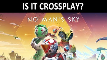 No Man’s Sky – Crossplay & Cross-Save Explained