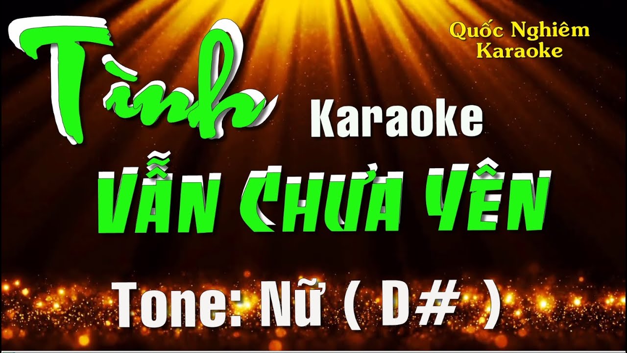 Karaoke - TÌNH VẪN CHƯA YÊN - Tone: Nữ ( D# ) st: Lam Phương