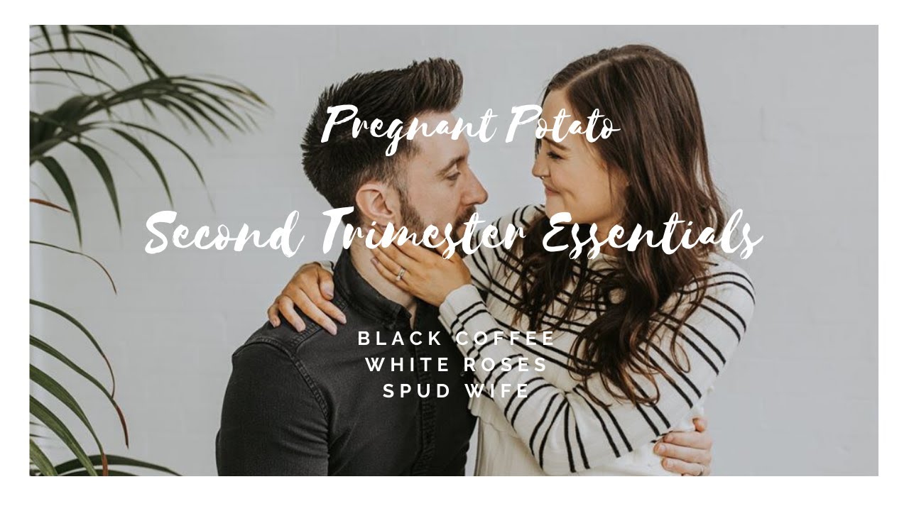 Pregnant Potato Second Trimester Essentials & Tips YouTube