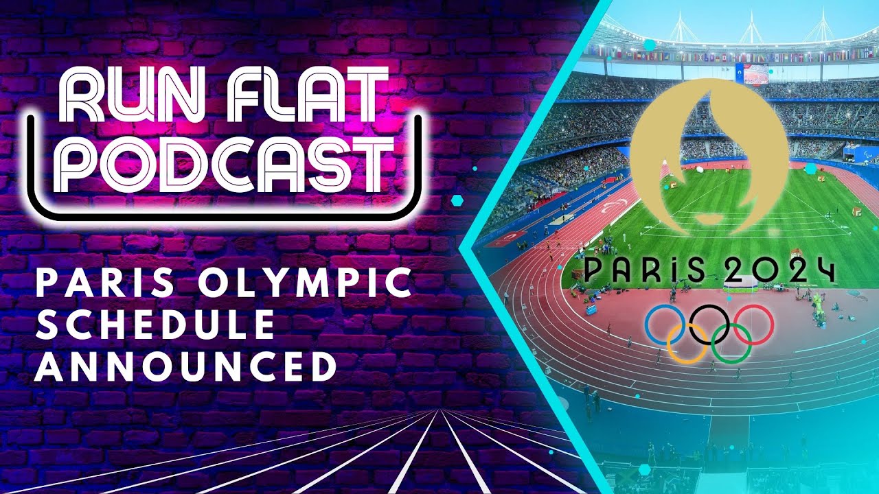 2024 Paris Olympics Schedule Announced Run Flat Podcast 1 YouTube