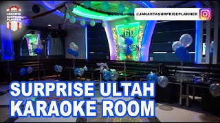 Surprise Ultah Karaokeroom | Bikin Kejutan di Karaoke