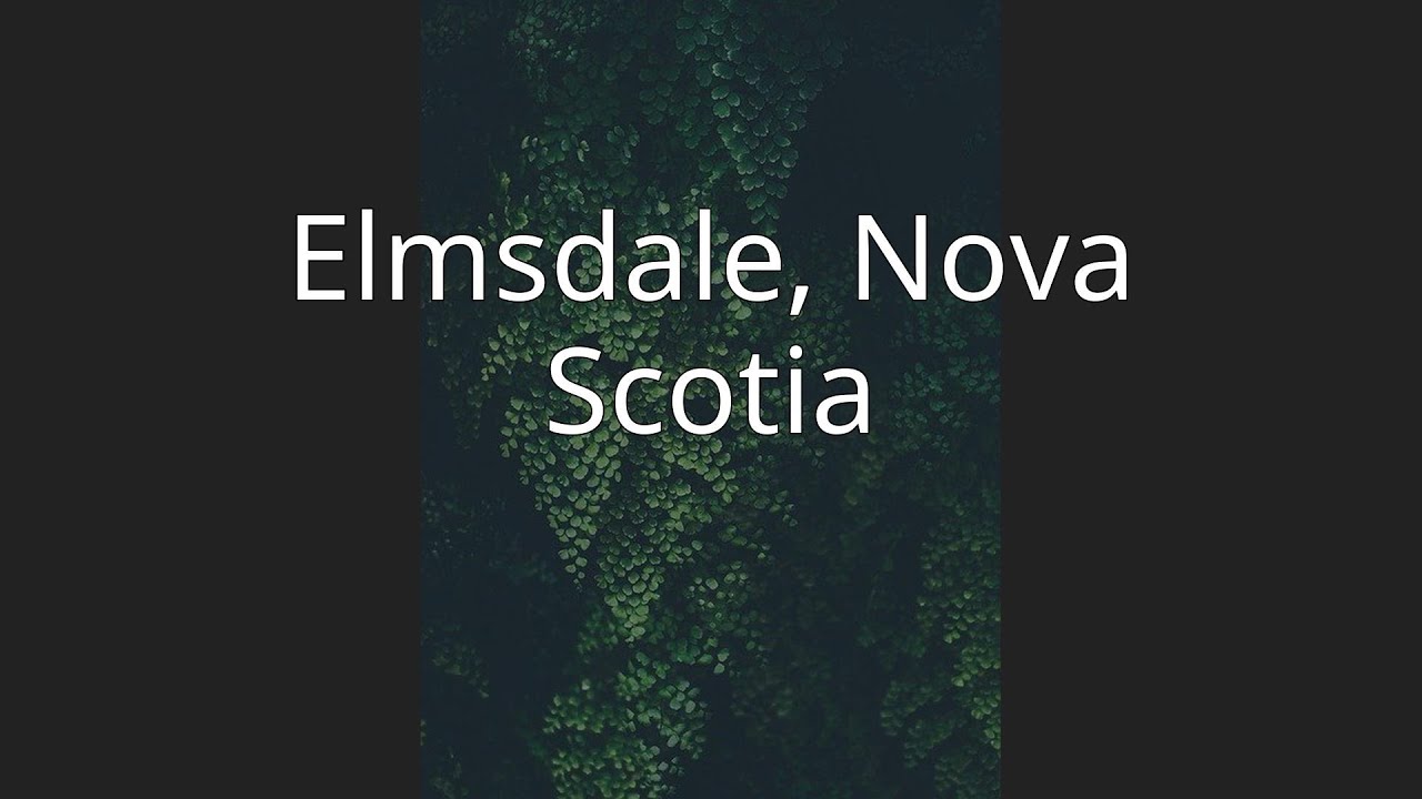Elmsdale, Nova Scotia YouTube