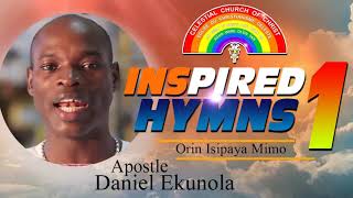 Apostle Daniel Ekunola   Inspired Hymns 1 - CELESTIAL PRAISE & WORSHIP 2020