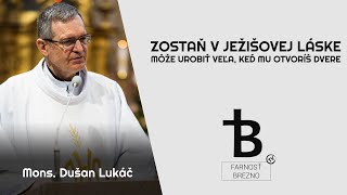 Zostaň v Ježišovej láske. Môže urobiť veľa, keď mu otvoríš dvere. │ o. Dušan Lukáč