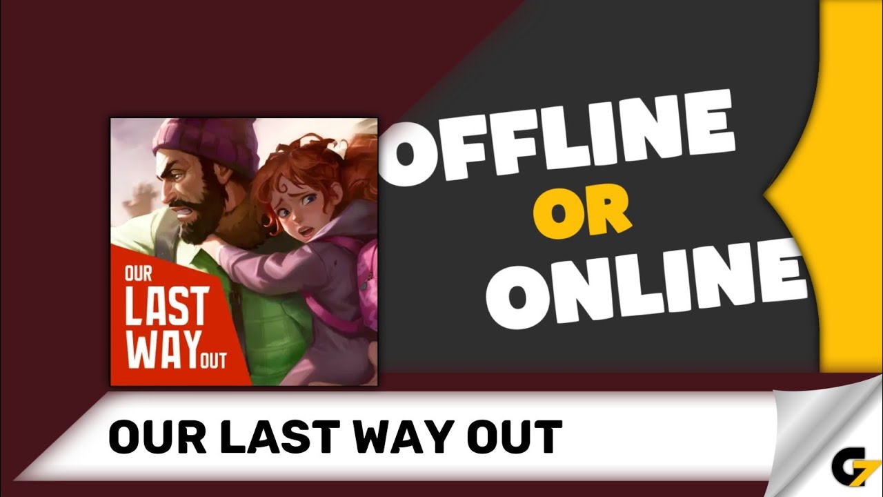 Our Last Way Out game offline or online ? 