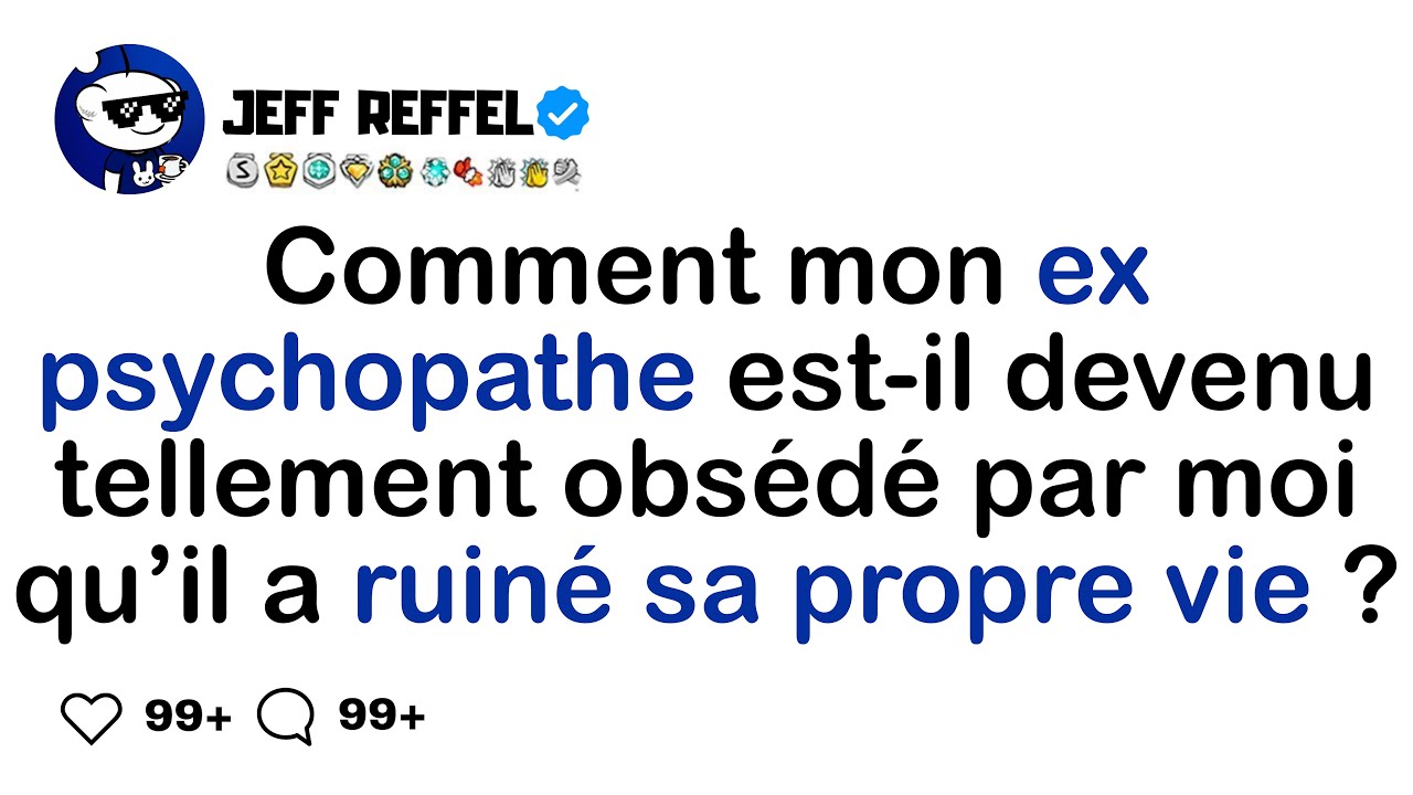 Comment mon ex psychopathe est-il devenu tellement obsédé par moi qu’il a ruiné sa propre vie ?