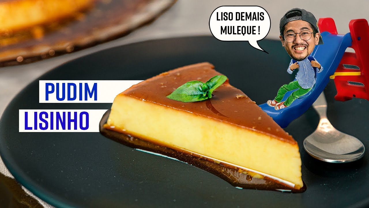 O PUDIM LISINHO E PERFEITO! | GOHANCOOK