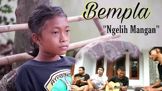 Bempla - Ngelih Mangan