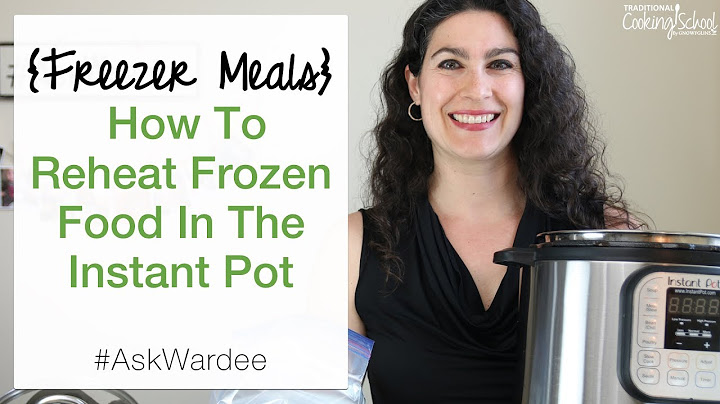 How To Reheat Frozen Food In The Instant Pot {Freezer Meals} | #AskWardee 079