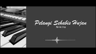 Pelangi Sehabis Hujan - Nikita | Piano