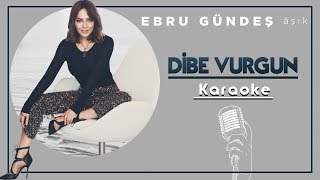 Ebru Gündeş - Dibe Vurgun (Karaoke) Resimi