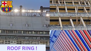 CAMP NOU'S ROOF IS ALMOST HERE! 90% Ring Boxes Installed