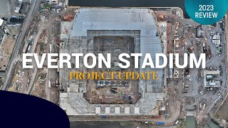 Everton Stadium: Another Year Of Progress In 2023!