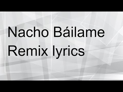 nacho-báilame-remix-lyrics