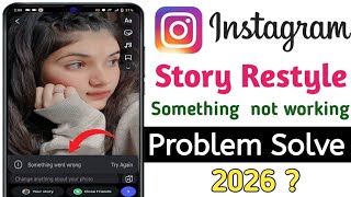 Instagram story Restyle something went wrong problem Instagram Story Restyle 🥳