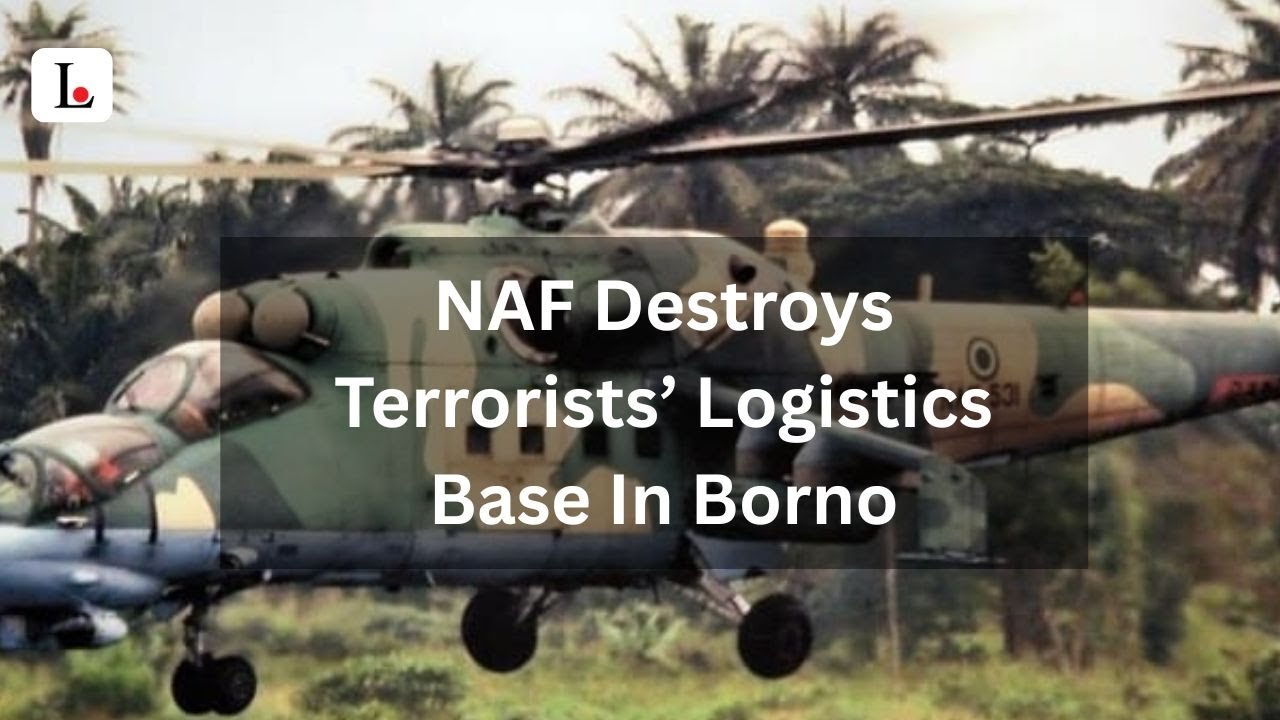 NAF Destroys Terrorists’ Logistics Base In Borno